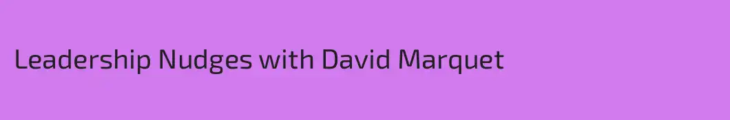 Leadership Nudges with David Marquet